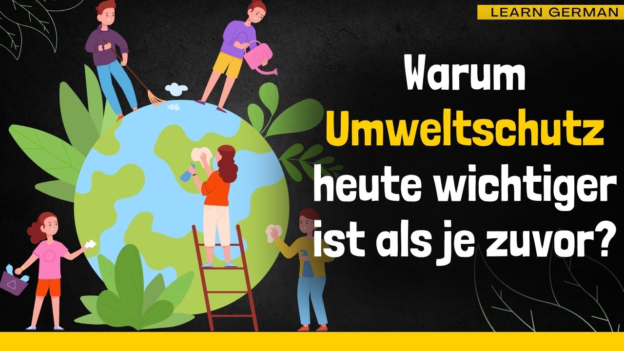 Learn German | German Podcast | Ep 29: Warum Umweltschutz heute wichtiger ist als je zuvor?