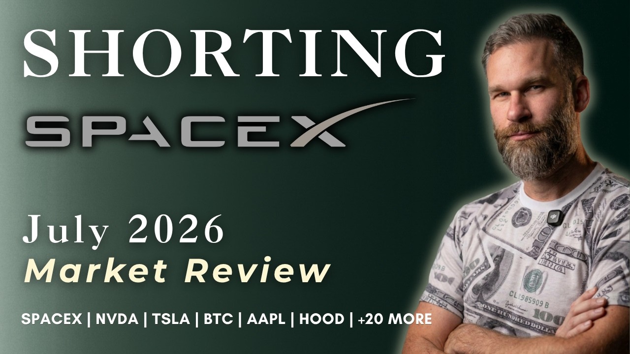I'm Shorting SpaceX: My Biggest Put Position Ever | July 2026 Market Review