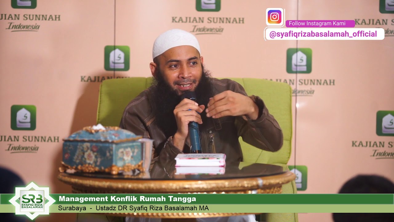 [ Surabaya ] Management Konflik Rumah Tangga - Ustadz DR Syafiq Riza Basalamah MA