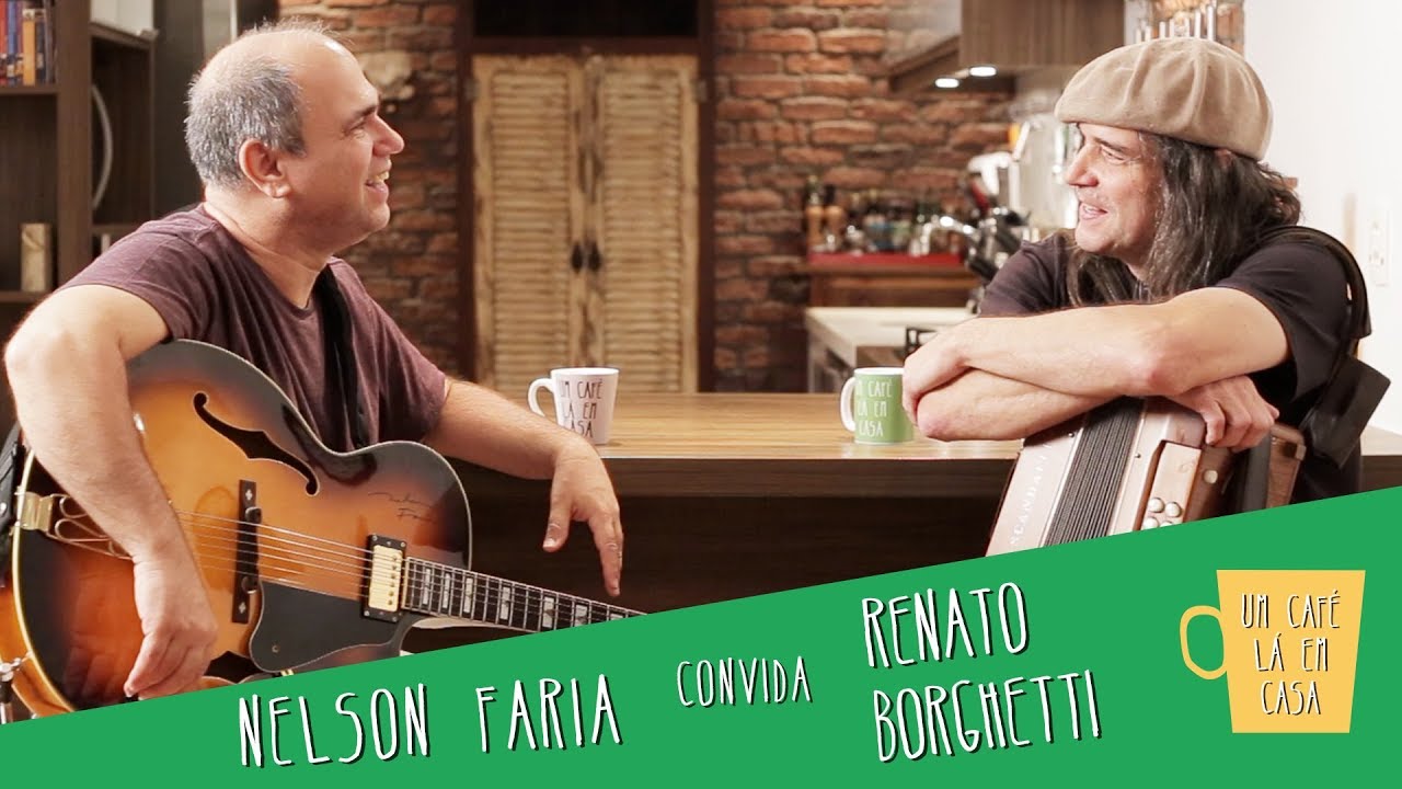 Um Café Lá em Casa com Renato Borghetti e Nelson Faria