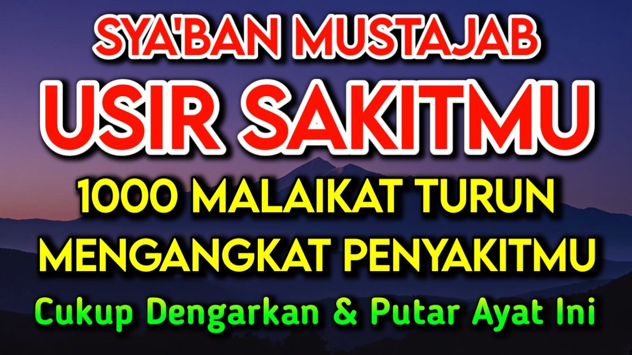 SYA'BAN MUSTAJAB DOA PENY3MBUH SEGALA PENY4KIT🤲 INSYAALLAH S4KIT DITUBUHMU S3MBUH DOA SYIFA RUQYAH