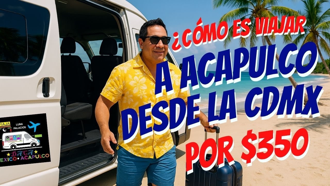 ASÍ ES VIAJAR A ACAPULCO POR $350 DESDE LA CDMX CON VIAJES DACA