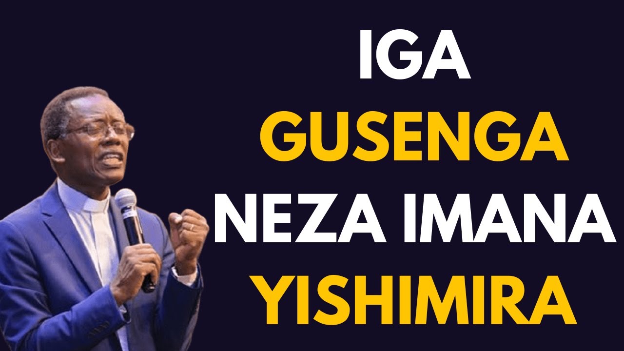 IGA GUSENGA NEZA IMANA YISHIMIRA || Pastor RUTAYISIRE