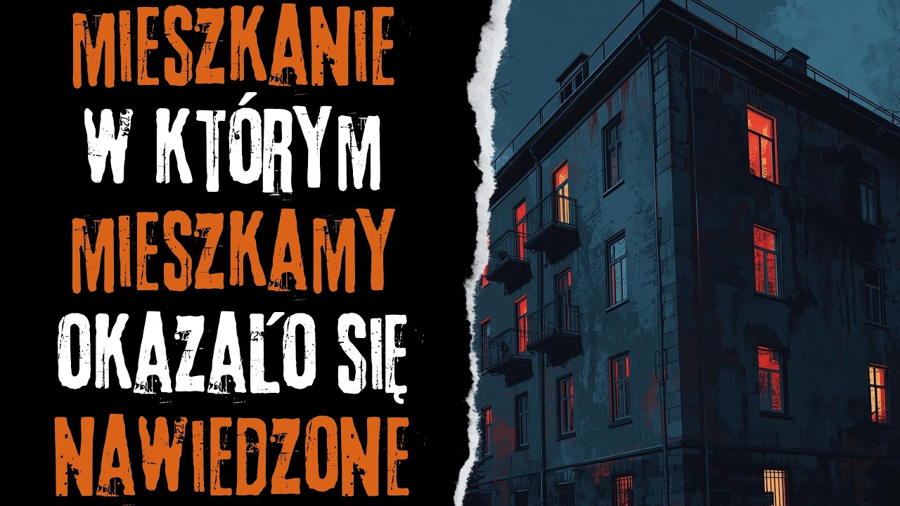 Mieszkanie, w którym mieszkamy, okazało się nawiedzone - CreepyPasta Autorska (PL)