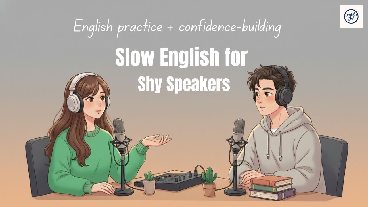 Slow English For Shy Speakers | English Practice & Confidence Building