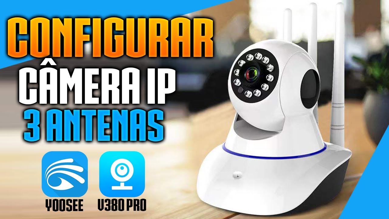 [PASSO A PASSO] Como configurar CÂMERA IP 3 ANTENAS YOOSEE e V380 PRO