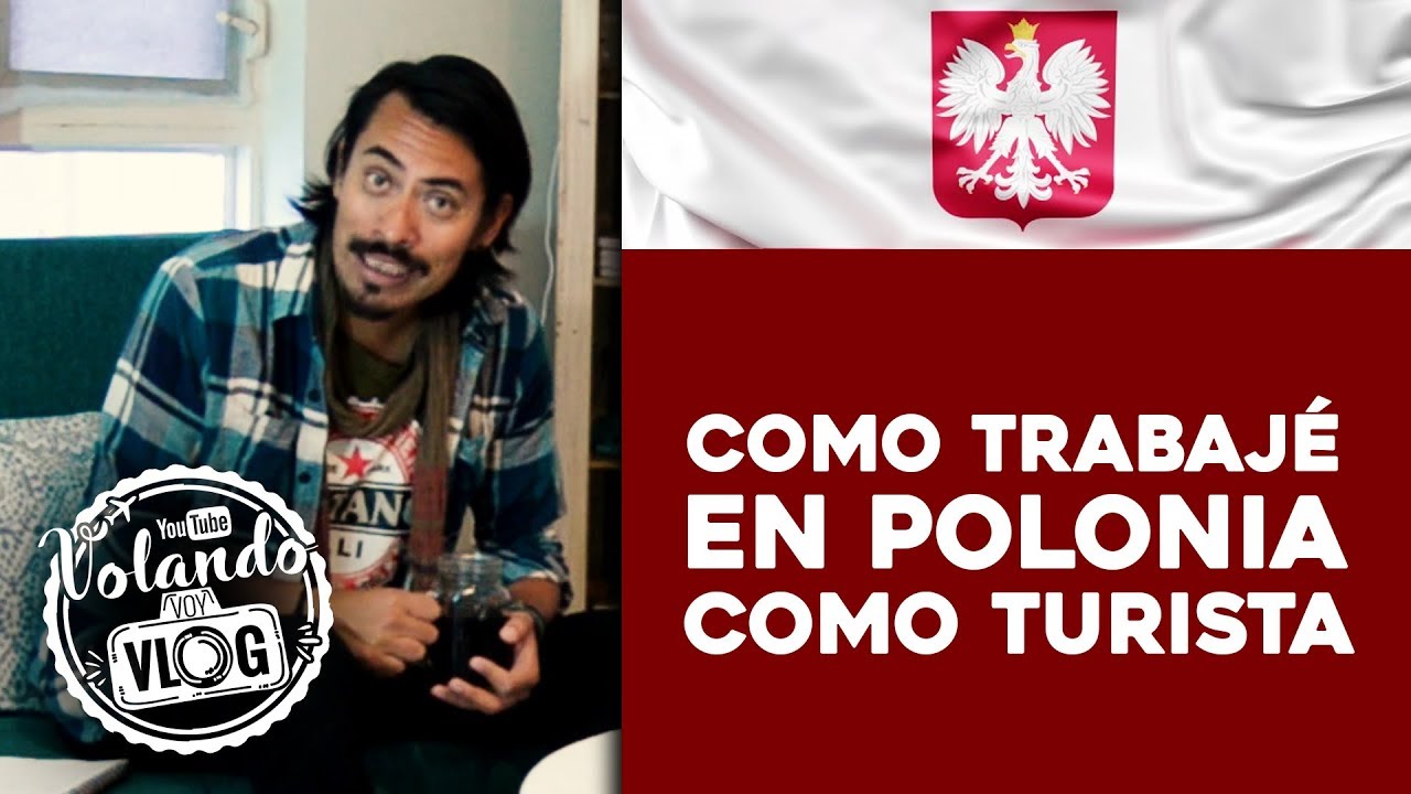 COMO TRABAJÉ EN POLONIA SIENDO TURISTA