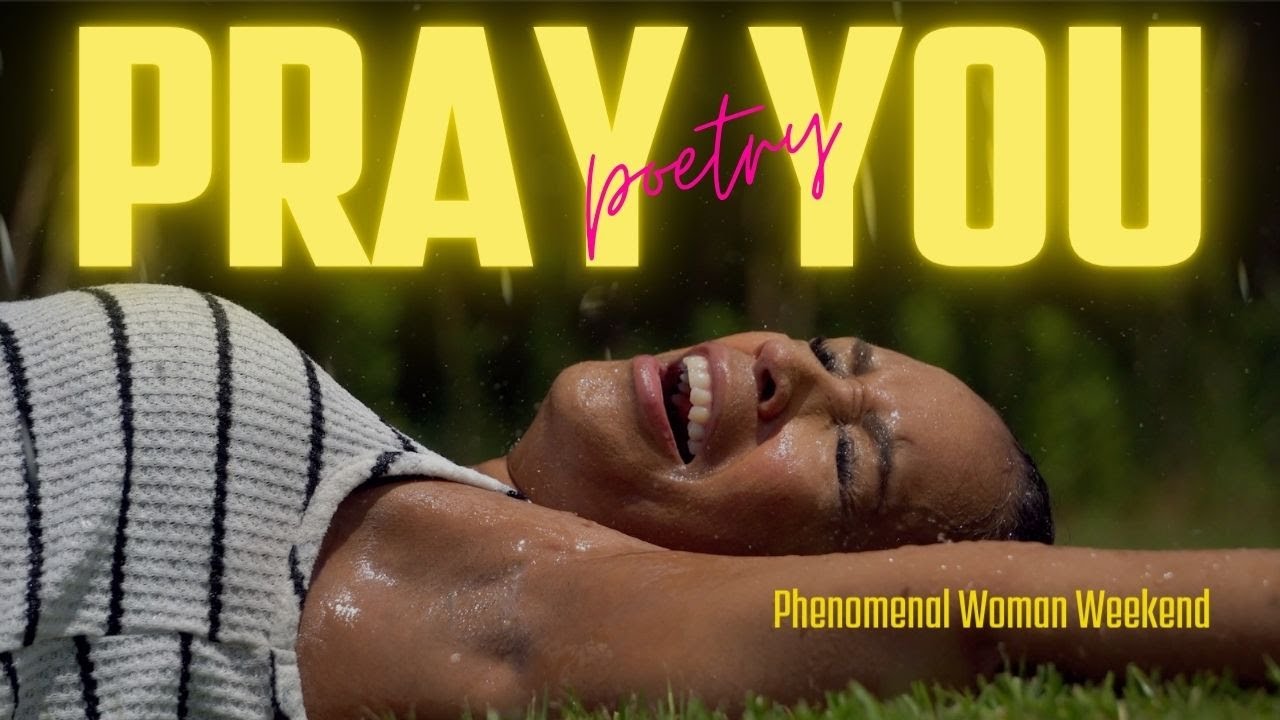 WHEN SHE PRAYS: spoken word poetry [Phenomenal Woman Weekend 2022]
