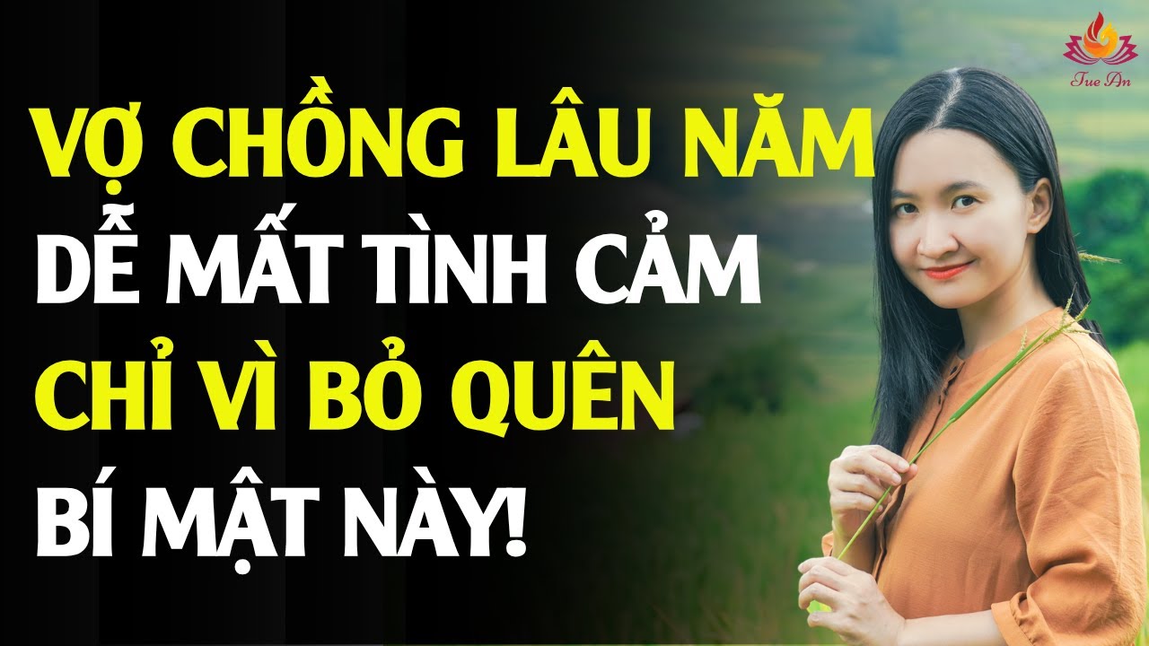 Biết C&aacute;ch N&acirc;ng Cấp 5 Điều N&agrave;y, H&ocirc;n Nh&acirc;n Sẽ C&agrave;ng Hạnh Ph&uacute;c | Tuệ An