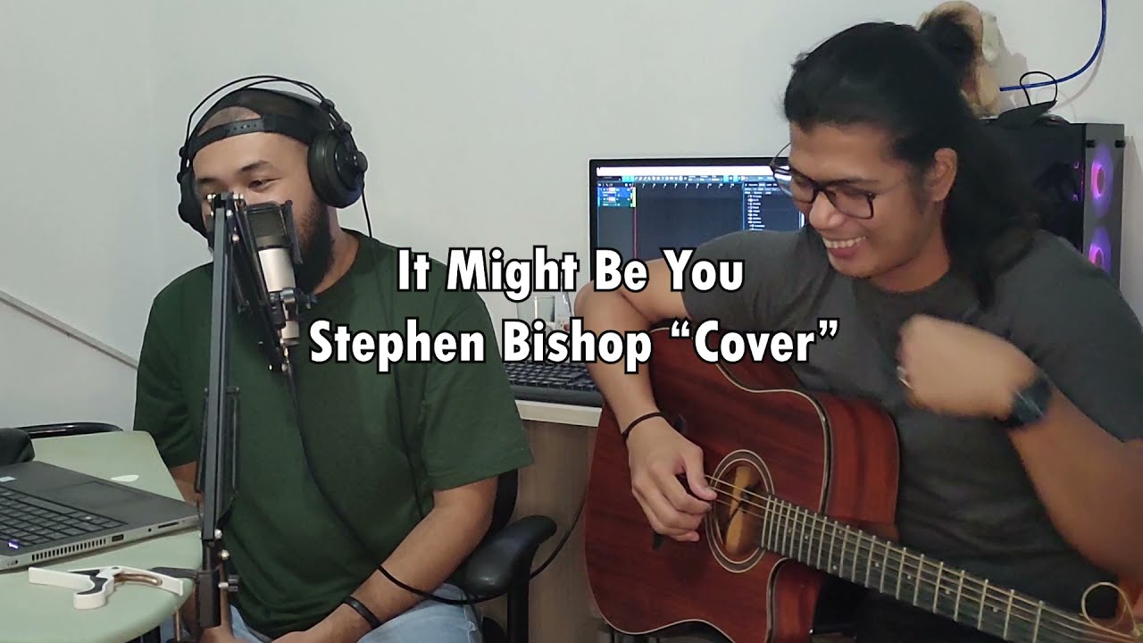 It Might Be You - Stephen Bishop  ( Classic Acoustic Sessions Cover ) with Chords