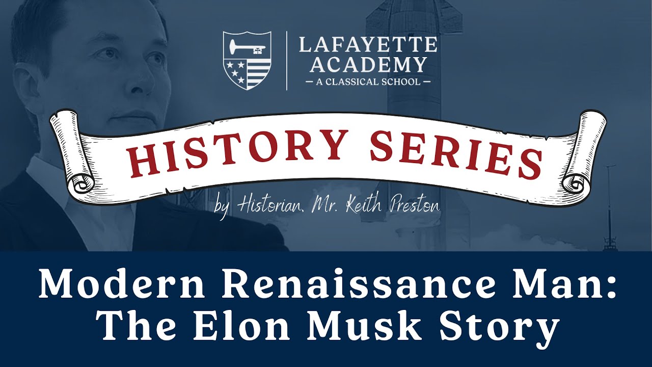 Lafayette Academy History Series: The Elon Musk Story