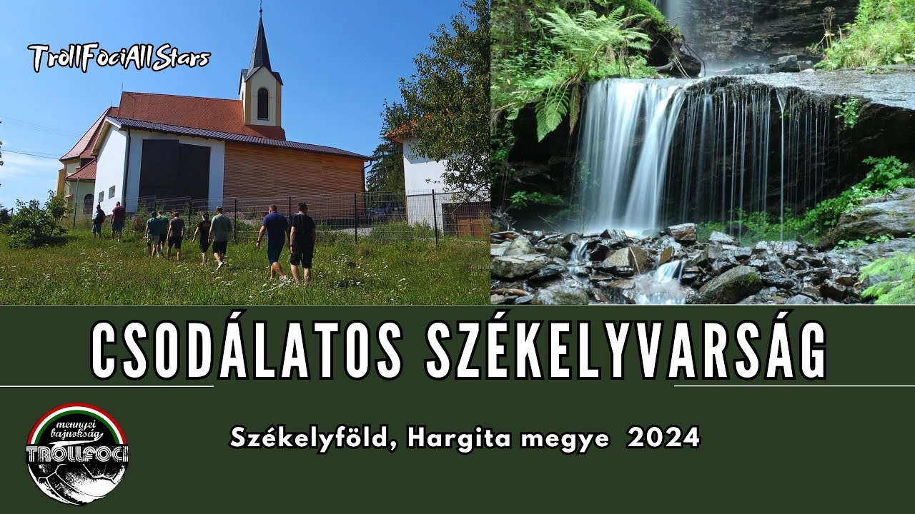 CSODÁLATOS SZÉKELYVARSÁG! - TrollFoci All Stars on tour