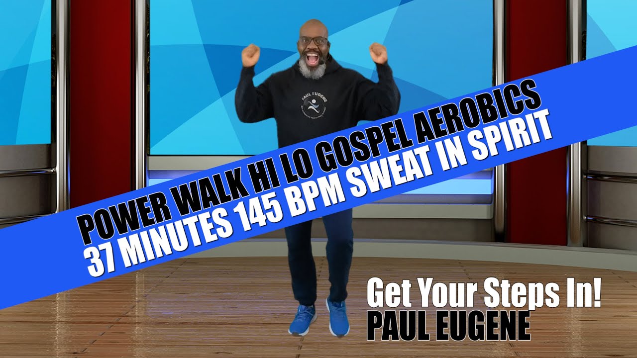 Power Walk Hi Lo Gospel Aerobics | High Energy 145 BPM | 37 Minutes | Sweat In Body Soul Spirit!
