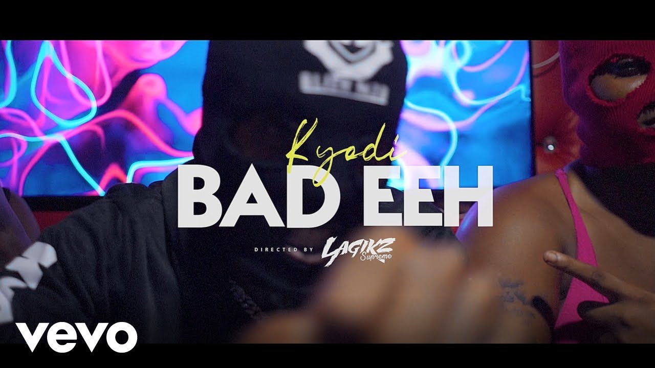 Kyodi - Bad Eeh! (Official Music Video)
