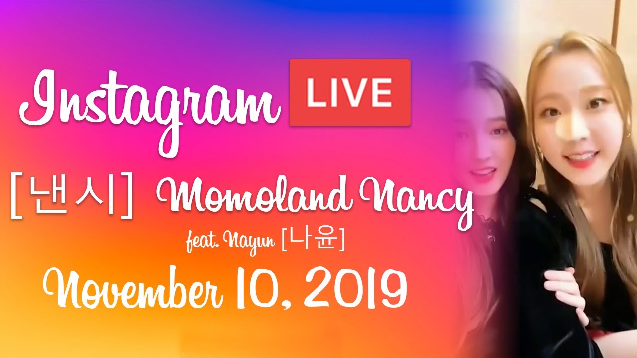 [ 낸시 ] MOMOLAND Nancy IG Live - 20191110