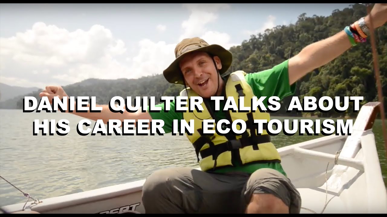Daniel Quilter talks about his career in Eco Tourism