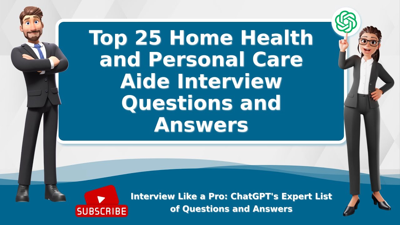 Home Health and Personal Care Aide Interview Questions and Answers | Top 25
