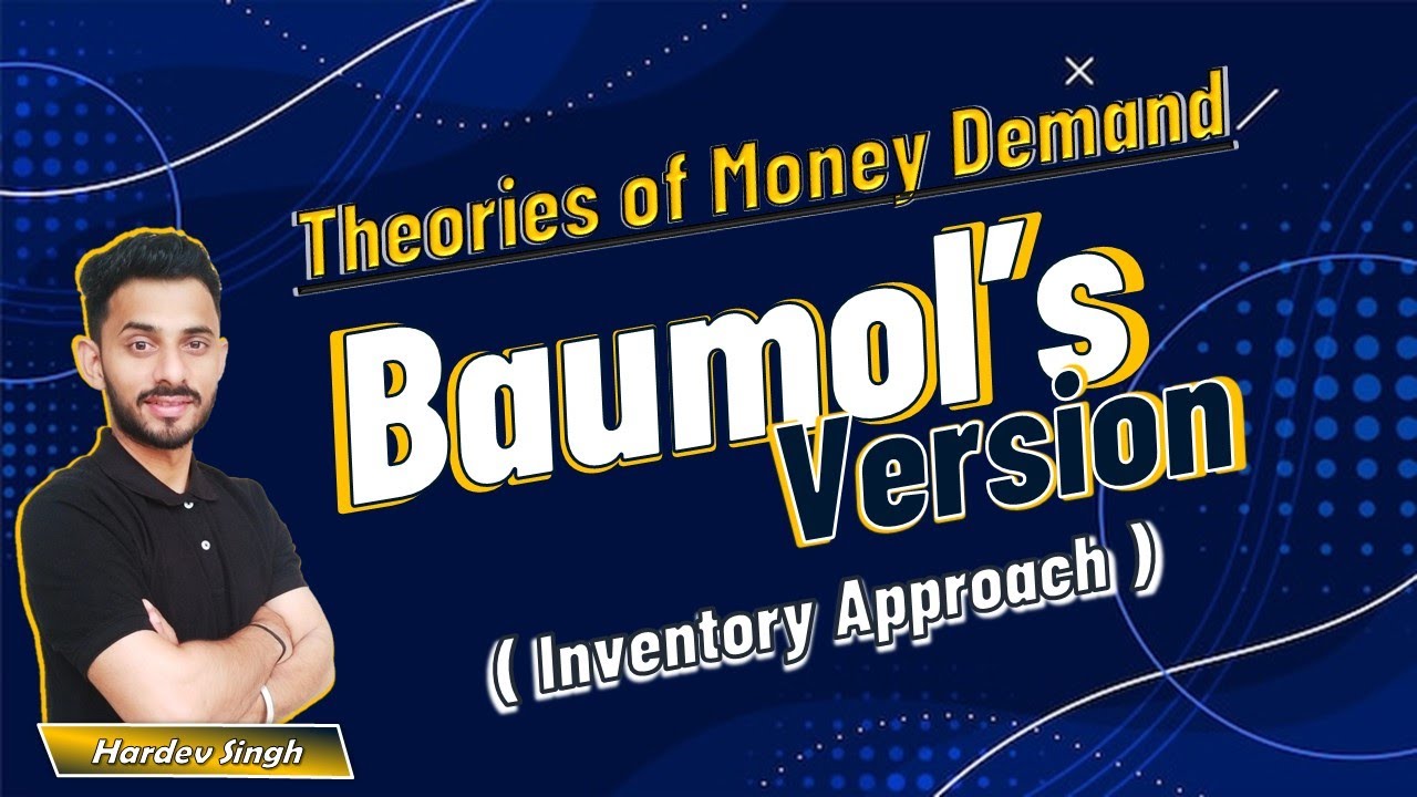 #42 Baumol's Inventory Approach to Money Demand | explained by Hardev Thakur