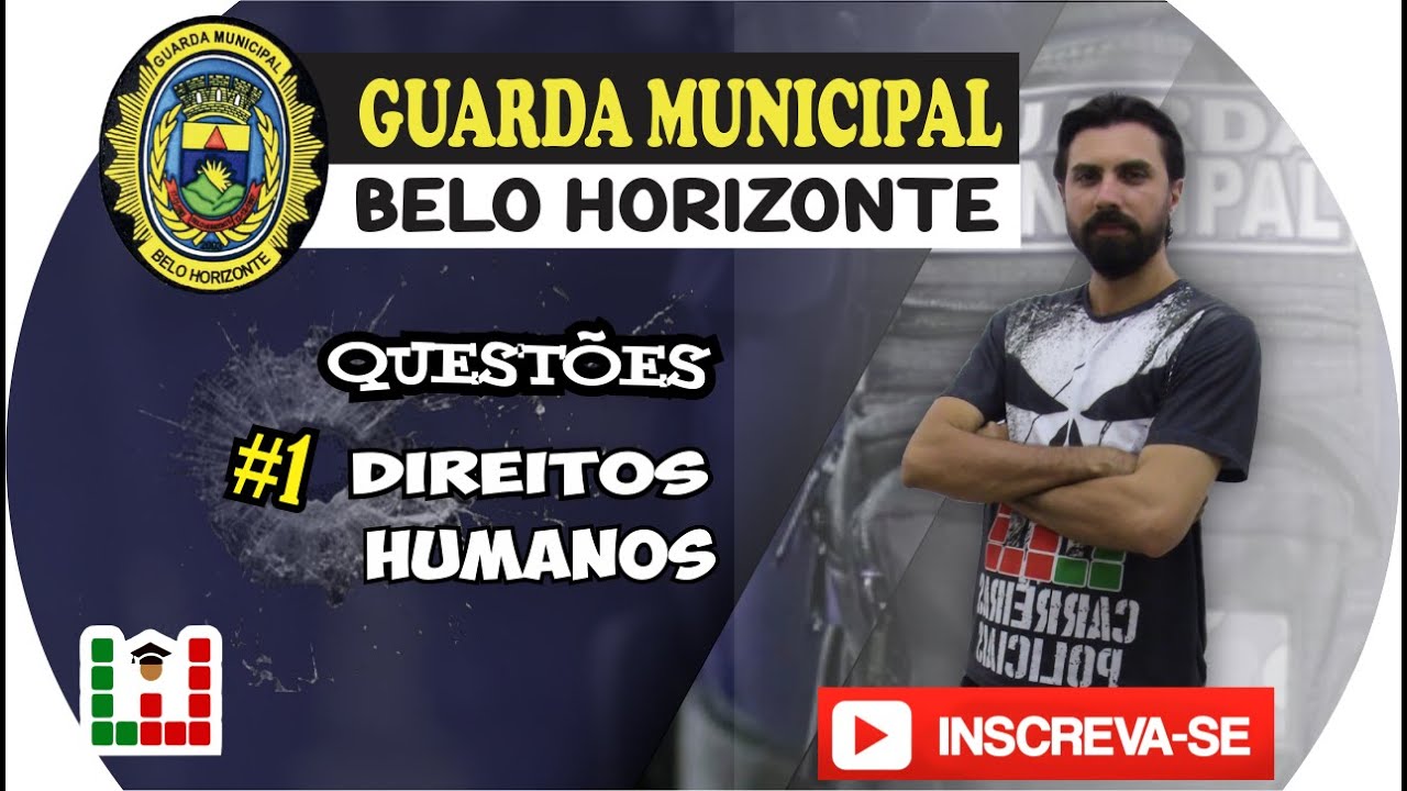 Concurso Guarda Municipal de BH - Aulão Questões Direitos Humanos #1- Fgr - Prof. Rodrigão