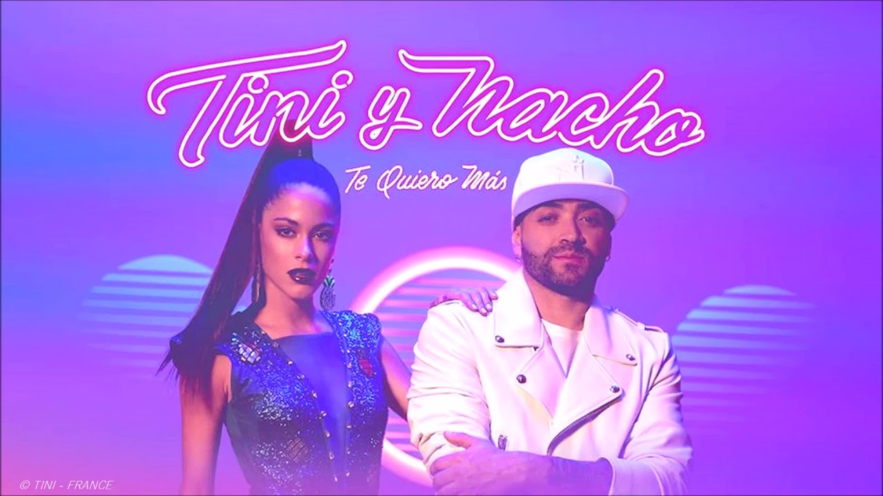 Tini, Nacho - Te Quiero Más  (Traduction française)