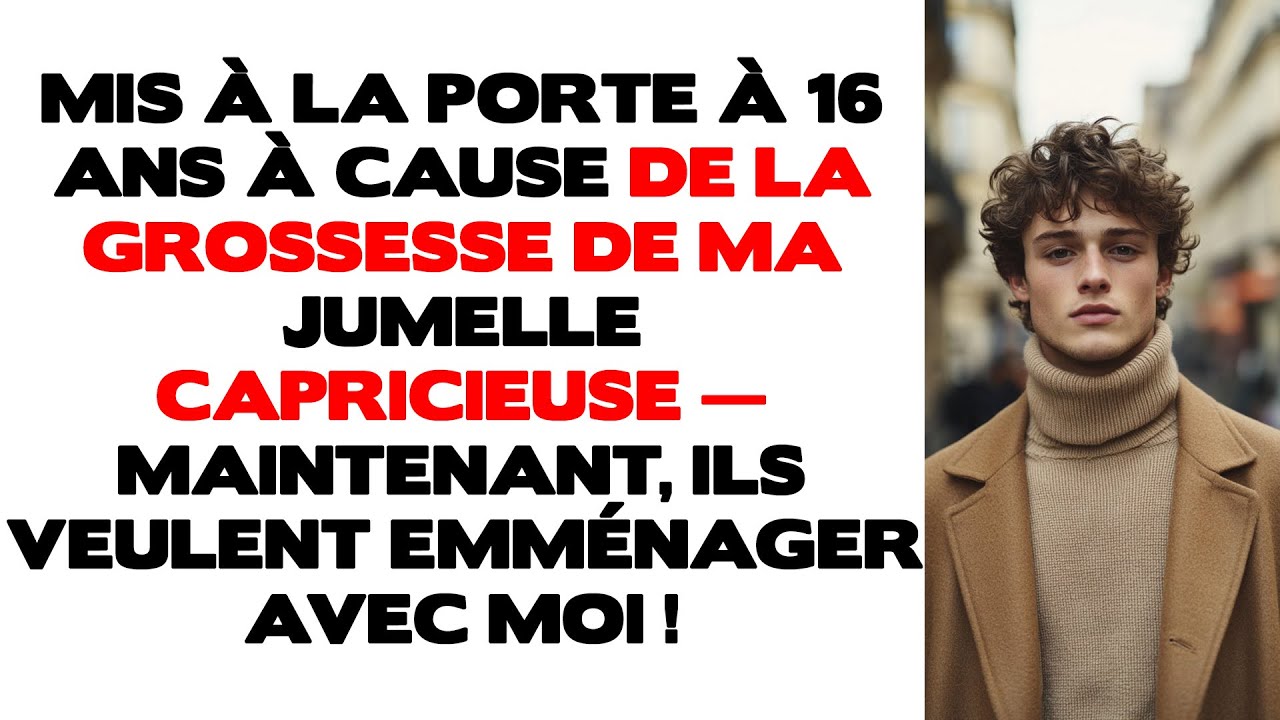 Viré à 16 ans à cause de la grossesse de ma jumelle capricieuse – Maintenant, ils veulent emménager