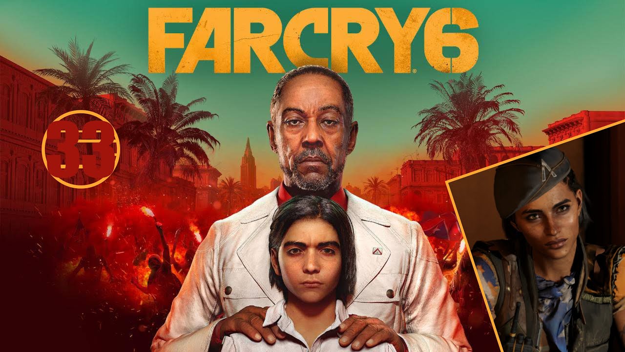 Far Cry 6 • Финал • Битва за Эсперансу • Прохождение без комментариев