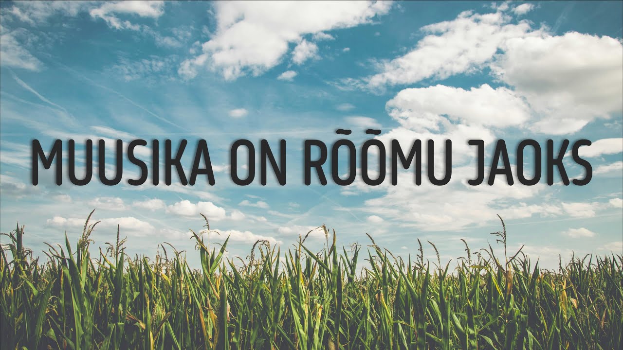 Muusika on r&otilde;&otilde;mu jaoks (fonogramm + tekst)