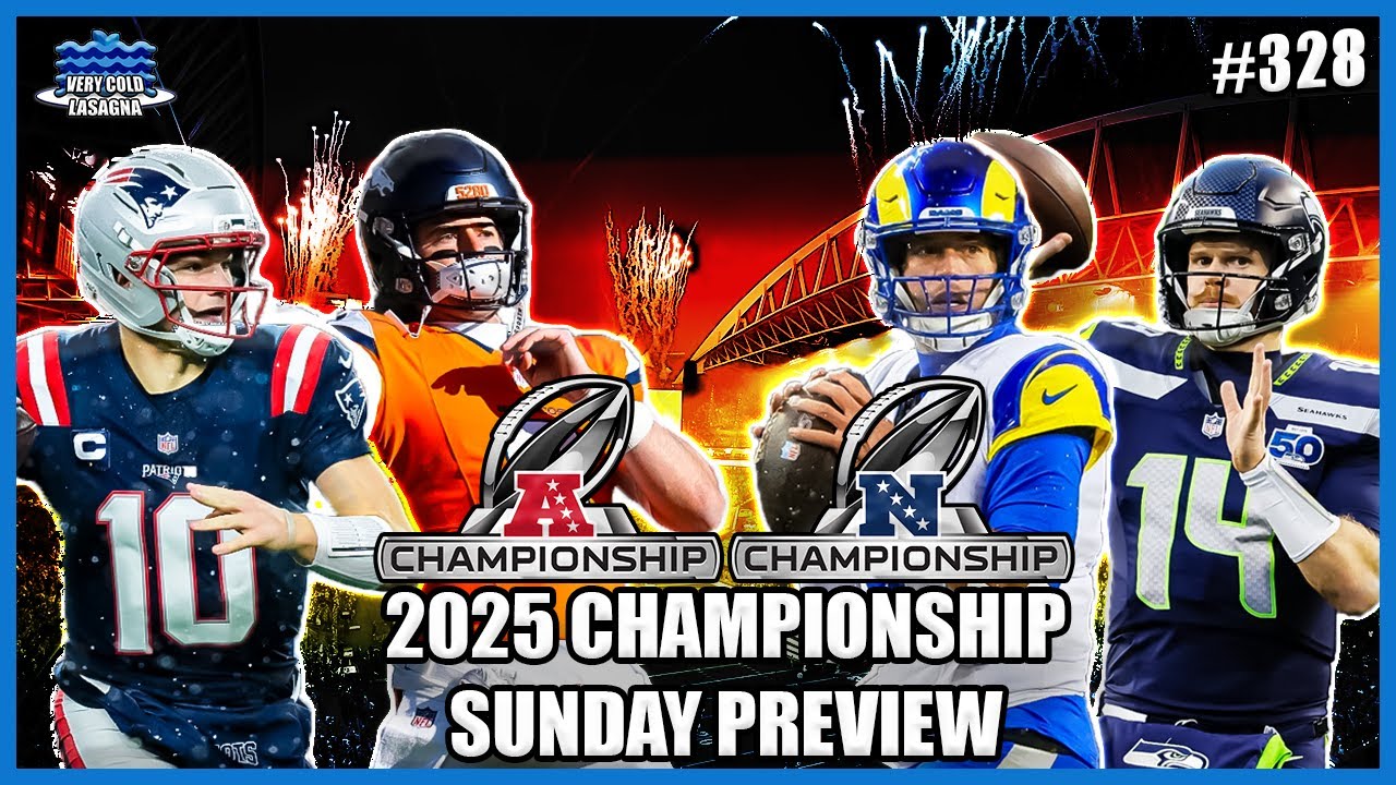 2025 AFC & NFC Championship Sunday Preview: Who Moves on to Santa Clara? | Very Cold Lasagna Ep.328