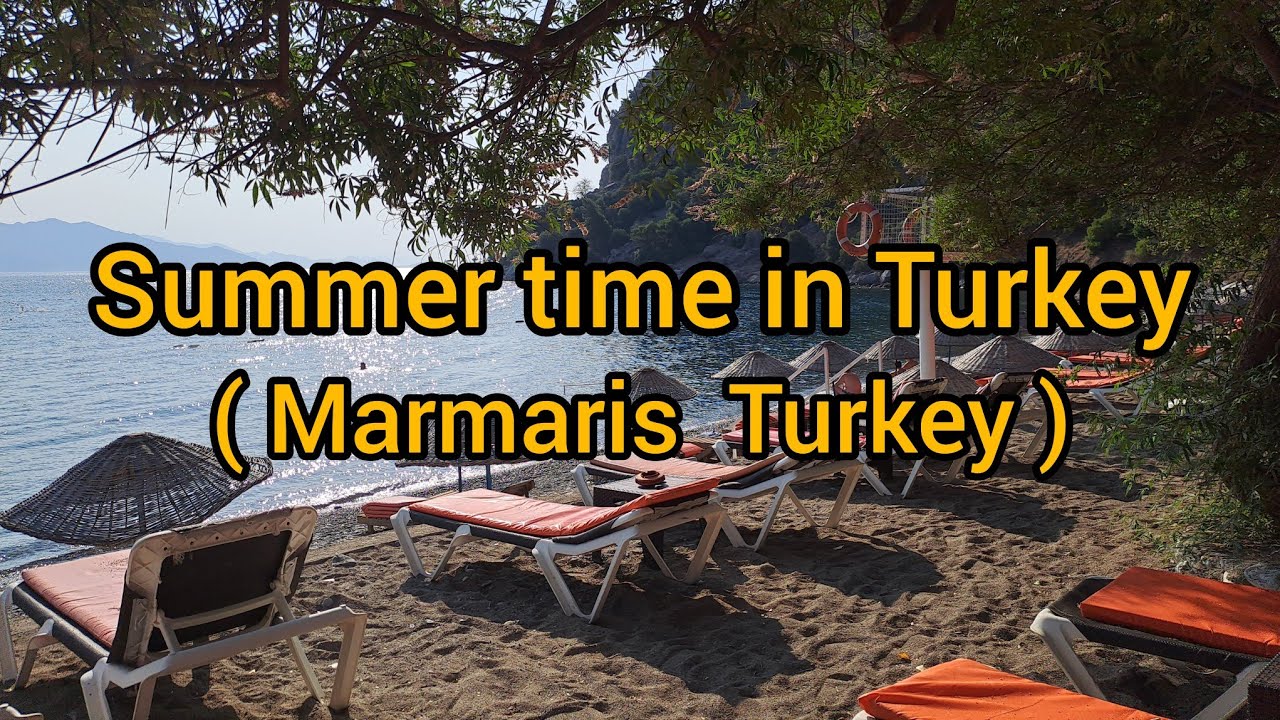 SUMMER TIME IN TURKEY 🇹🇷