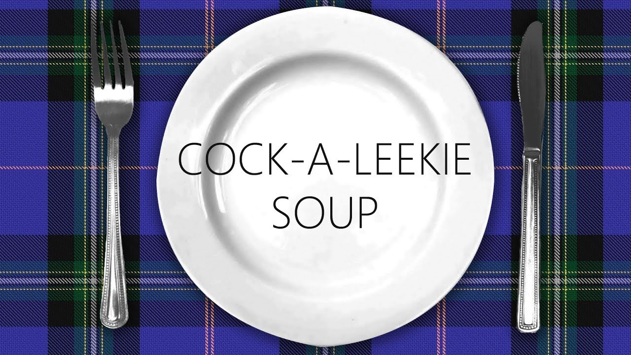 Scot Scran - Cock-A-Leekie Soup