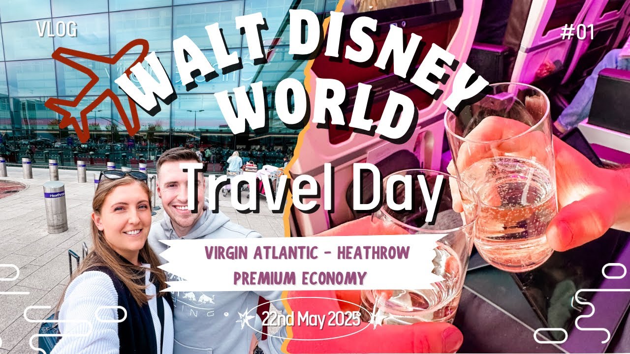 WALT DISNEY WORLD | TRAVEL DAY | MAY 2025 | VIRGIN ATLANTIC | HEATHROW | PREMIUM ECONOMY