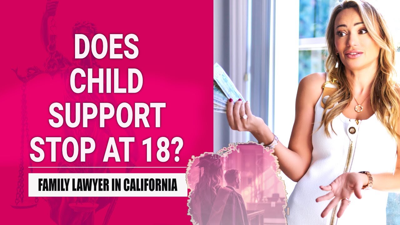 Does Child Support Really Stop at 18 in California?