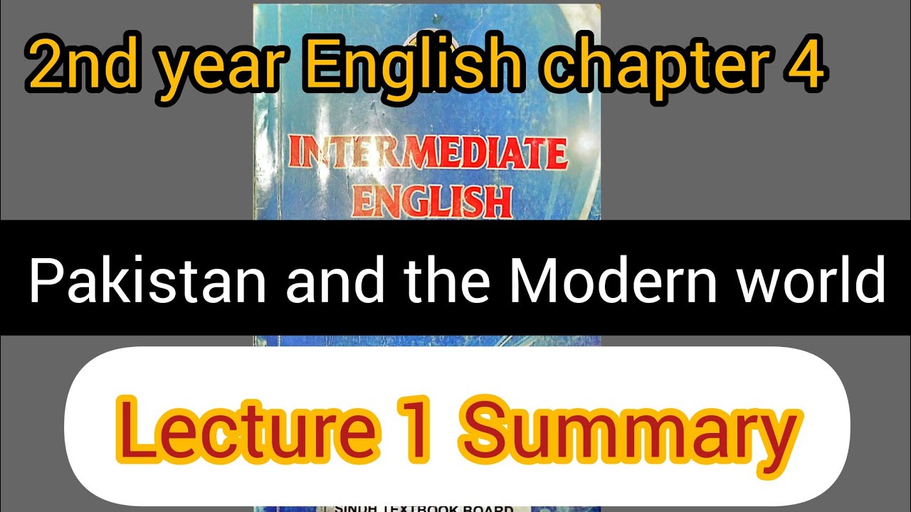 Pakistan and the modern world | 2nd year English chapter 4 | lecture 1 | prose section