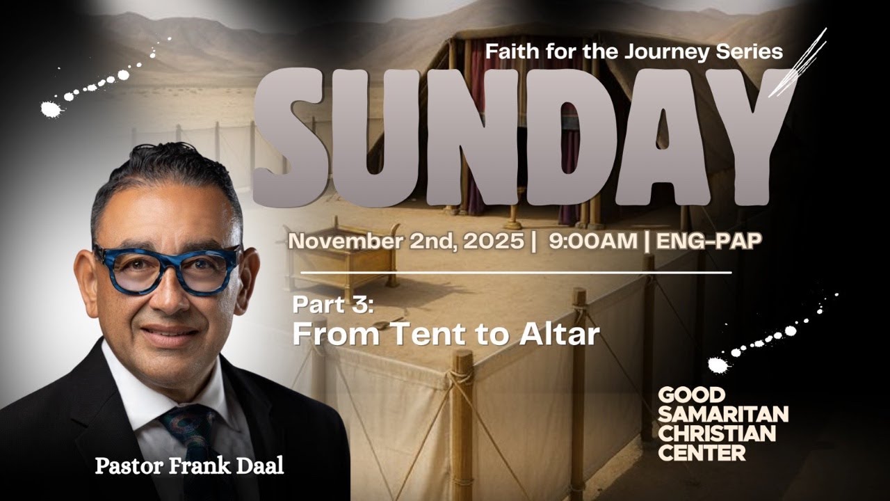 GSCC Sundays | Faith for the Journey &ndash; Part 3: From Tent to Altar