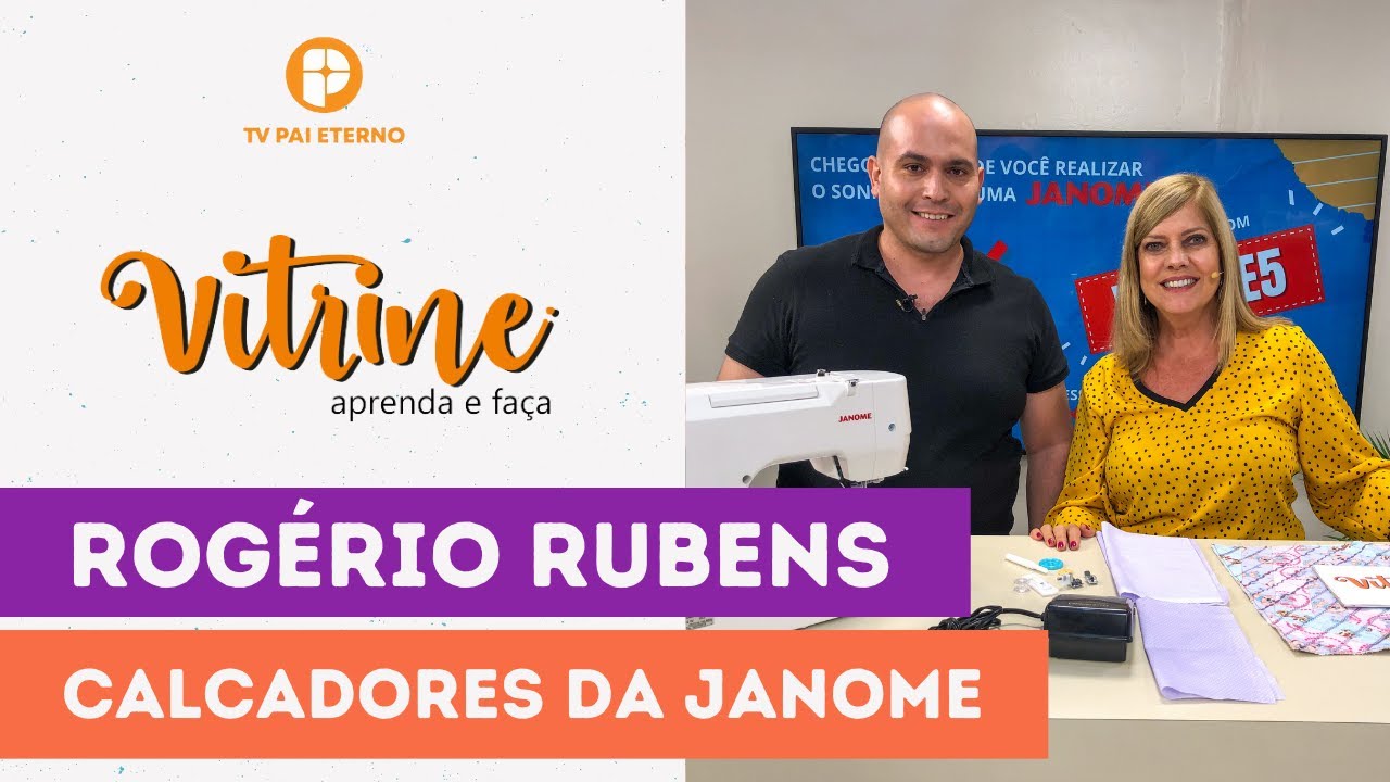 Vitrine Aprenda e Faça | Pauta Técnica sobre os calcadores da Janome com Rogério Rubens