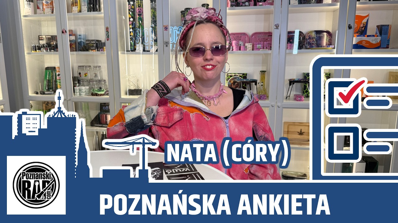 POZNAŃSKA ANKIETA 2.0: NATA (C&Oacute;RY)