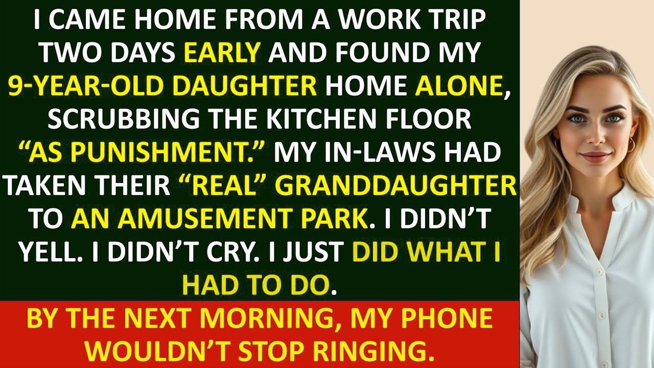 My 9 year old was left alone scrubbing the floor while they took their “real” granddaughter out