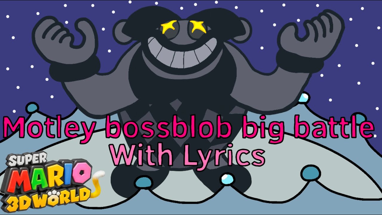 Super Mario 3D world Motley Bossblob big battle with lyrics
