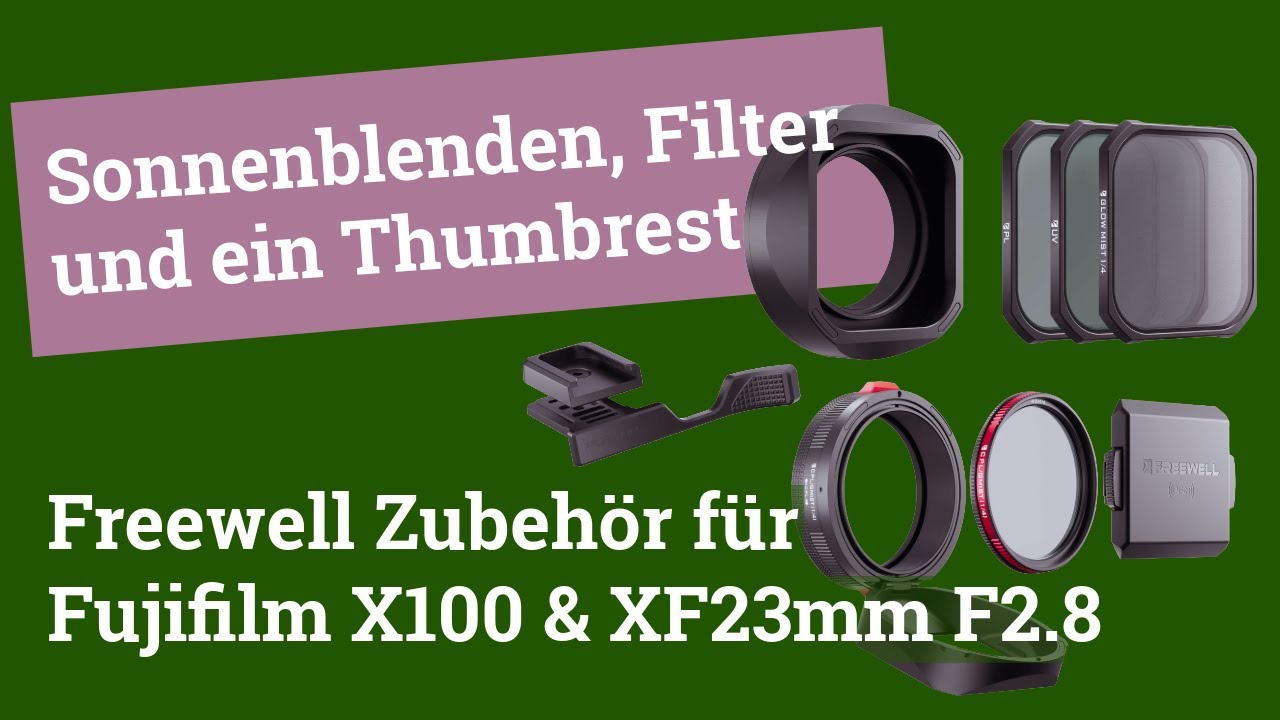Freewell Zubehör für Fuji X100 & XF23mm F2.8 R WR: Sonnenblenden, Filter und ein Thumbrest