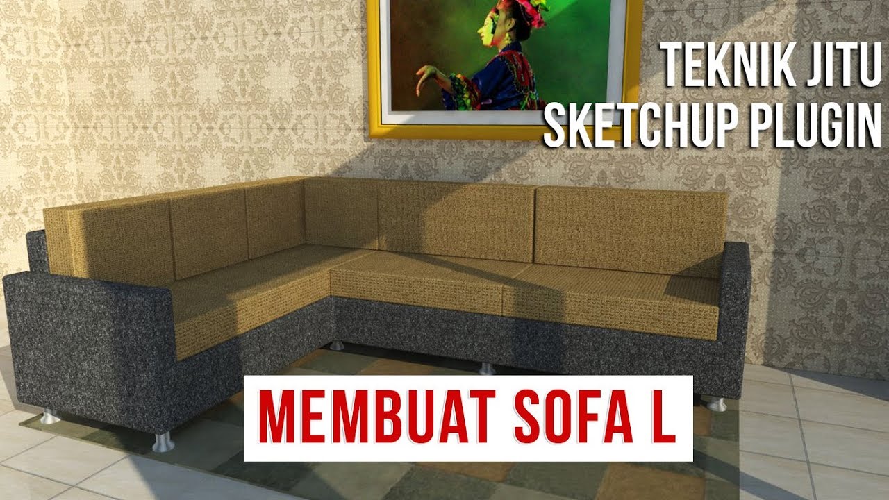 Tutorial Membuat Sofa L dengan Mudah di Sketchup