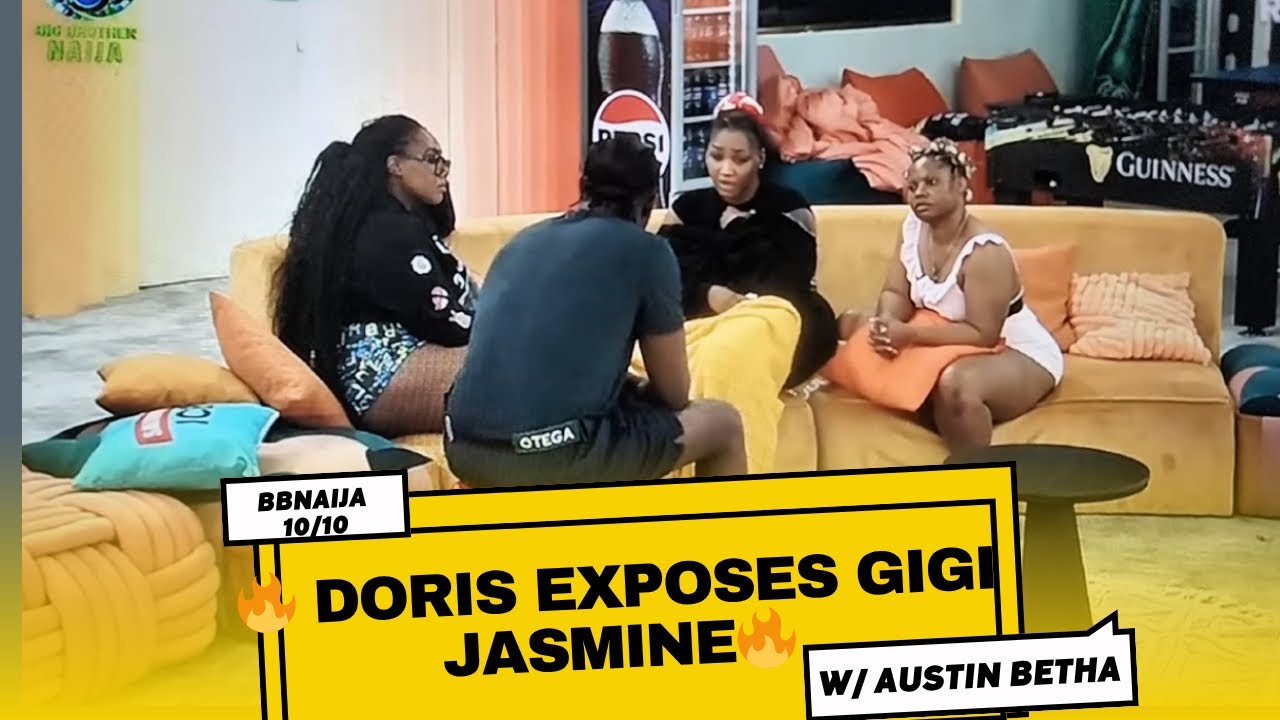 BBNAIJA 10/10: DORIS EXPOSES GIGI JASMINE | BIG SOSO BEGS TRACY | BBNAIJA SEASON 10 | AUSTIN BETHA
