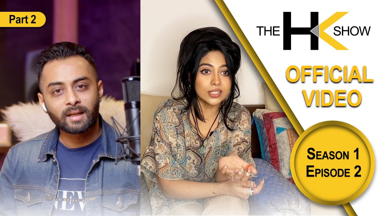 THE HK Show | Xefer Rahman | Hridoy Khan | S 1| E 2| Part 2 | Official Video