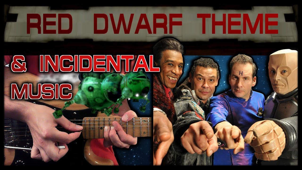 Red Dwarf Theme Song Guitar Cover & Red Dwarf Incidental Music