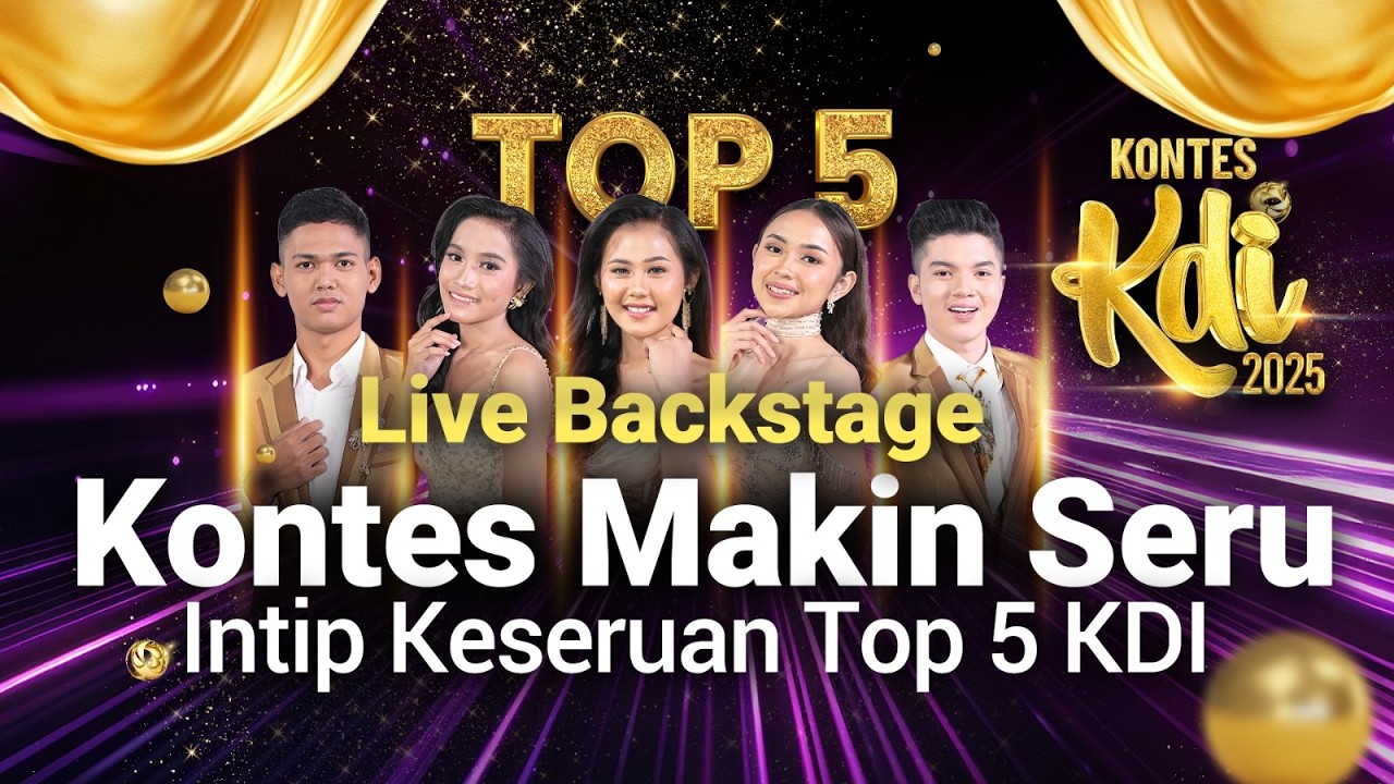 BACKSTAGE LIVE KONTES TOP 5 KDI 2025