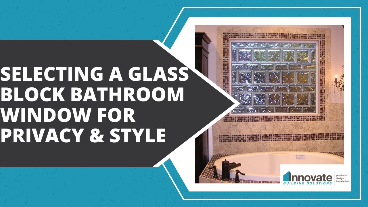 Selecting a Glass Block Bathroom Window for Privacy & Style