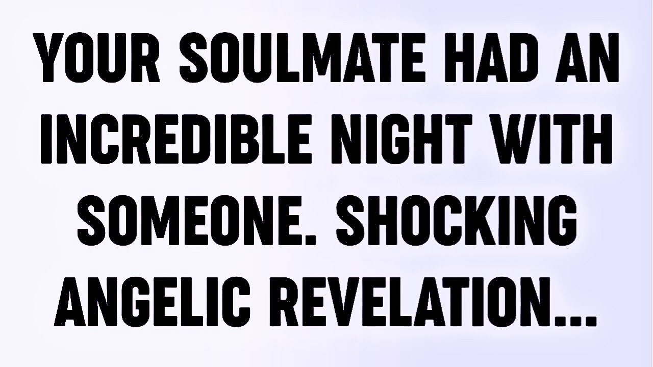 Your Soulmate Had An Incredible Night With Someone. Shocking Angelic Revelation...？