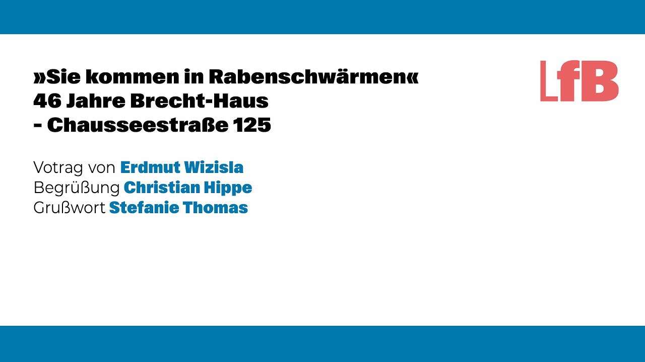 »Sie kommen in Rabenschwärmen« – 46 Jahre Brecht-Haus. Vortrag von Erdmut Wizisla