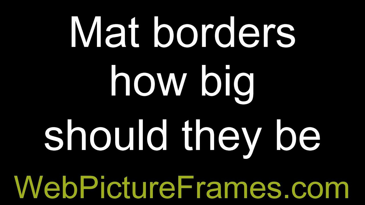 Mat borders how big should they be?