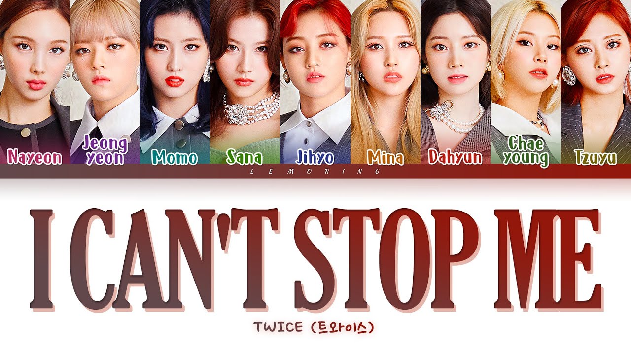TWICE I CAN'T STOP ME Lyrics (트와이스 I CAN'T STOP ME 가사) [Color Coded Lyrics/Han/Rom/Eng]