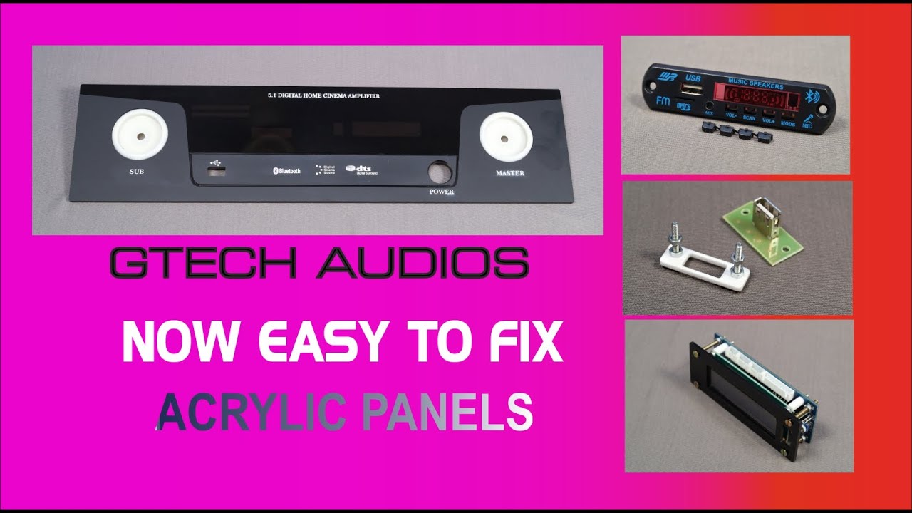 NOW EASY TO FIX ACYRLIC  PANELS - GTECH AUDIOS